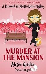 Murder at the Mansion (A Reverend Annabelle Dixon Mystery Book 2)