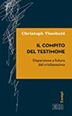 Il compito del testimone: Dispersione e futuro del cristianesimo (Lampi d'autore Vol. 9) (Italian Edition)