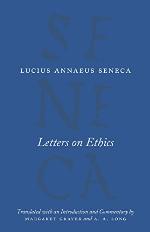 Letters on Ethics: To Lucilius (The Complete Works of Lucius Annaeus Seneca)