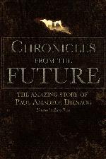 Chronicles From The Future: The amazing story of Paul Amadeus Dienach
