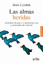 Las almas heridas: Las huellas de la infancia, la necesidad del relato y los mecanismos de la memoria (PSICOLOGÍA / RESILIENCIA nº 100622) (Spanish Edition)