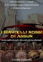 I mantelli rossi di Assur: Cento opliti etruschi alla corte di Assurbanipal (Italian Edition)