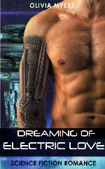 Science Fiction Romance: Dreaming of Electric Love (Space Sci-Fi Romance) (New Adult Paranormal Fantasy Short Stories)