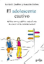 El adolescente cautivo: Adolescentes y adultos ante el reto de crecer en la sociedad actual (Psicología) (Spanish Edition)