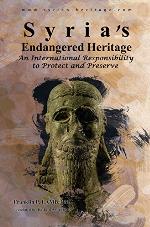 Syria's Endangered Heritage: An International Responsibility to Protect and Preserve