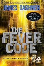 The Fever Code (Maze Runner, Book Five; Prequel) (The Maze Runner 5)