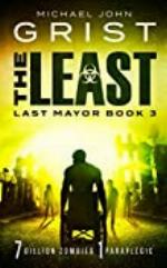 The Least: Post Apocalyptic Survival Fiction (Last Mayor Book 3)