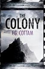 The Colony: The chilling first installment of the page-turning Colony Novels (The Colony Novels Book 1)
