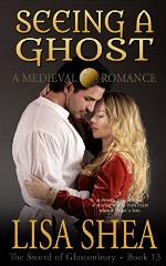 Seeing a Ghost - a Medieval Romance (The Sword of Glastonbury Series Book 13)
