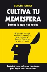 Cultiva tu memesfera. Somos lo que nos rodea (Spanish Edition)