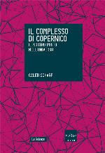 Il complesso di Copernico. Il nostro posto nell’universo (Italian Edition)