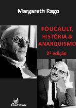 Foucalt, História & Anarquismo - 2ª edição