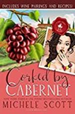 Corked by Cabernet (A Wine Lover's Mystery Book 5)