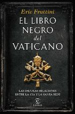 El libro negro del Vaticano: Las oscuras relaciones entre la CIA y la Santa Sede (Spanish Edition)