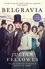 Julian Fellowes's Belgravia: Now a major TV series, from the creator of DOWNTON ABBEY