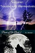 Sorcerer: Trouble with Werewolves: Power of Air Book 2
