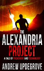 The Alexandria Project: A Tale of Treachery and Technology (Frank Adversego Thrillers Book 1)