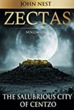Zectas Volume IV: The Salubrious City of Centzo