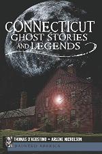 Connecticut Ghost Stories and Legends: The Phantoms of Patriots Point (Haunted America Book 20)