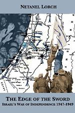 The Edge of the Sword: Israel&rsquo;s War of Independence 1947-1949