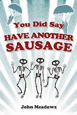 You Did Say Have Another Sausage: A Collection of Humorous, Anecdotal True Stories
