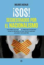 &iexcl;SOS! Secuestrados por el nacionalismo (Actualidad) (Spanish Edition)
