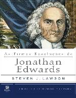 As Firmes Resoluções de Jonathan Edwards (Um Perfil de Homens Piedosos)