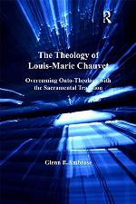 The Theology of Louis-Marie Chauvet: Overcoming Onto-Theology with the Sacramental Tradition