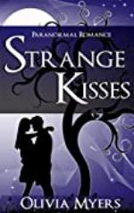 Paranormal Romance: Strange Kisses (Shapeshifte Males and The Women that Love Them) (Fastasy Romantic Collection)