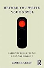 Before You Write Your Novel: Essential Skills for the First-time Novelist