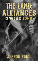 The Land: Alliances: A LitRPG Saga (Chaos Seeds Book 3)