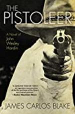 The Pistoleer: A Novel of John Wesley Hardin