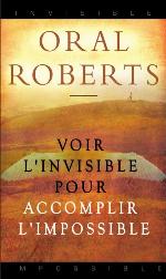 Voir l'invisible pour accomplir l'impossible (French Edition)