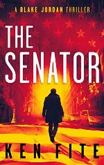 The Senator: A Blake Jordan Thriller (The Blake Jordan Series Book 1)