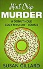 Mint Chip Murder: A Donut Hole Cozy - Book 6 (A Donut Hole Cozy Mystery)