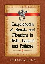 Encyclopedia of Beasts and Monsters in Myth, Legend and Folklore