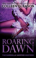 Roaring Dawn: Macey Gardella &amp; Max Denton Book 5 (The Gardella Vampire Hunters 10)