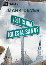 ¿Qué es una Iglesia Sana?