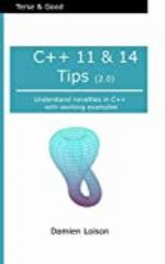C++ 11 &amp; 14 Tips: Understand novelties in C++ with working examples