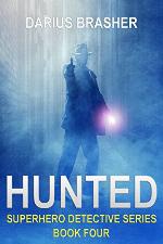 Hunted: Superhero Detective Series, Book Four