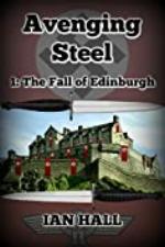 Avenging Steel 1: The Fall of Edinburgh