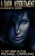 A Dark Assortment: An Anthology of Suspense (The Short Horror Collection Book 3)