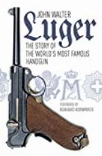 Luger: The Story of the World's Most Famous Handgun