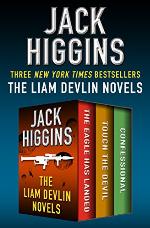 The Liam Devlin Novels: The Eagle Has Landed, Touch the Devil, and Confessional