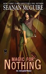 Magic For Nothing (InCryptid Book 6)
