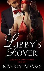 Libby's Lover - A Billionaire Romance Series (Romance, Contemporary Romance, Billionaire Romance, Unlikely Love Book 2)