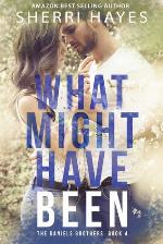 What Might Have Been: Daniels Brother #4 (Daniels Brothers Romances)