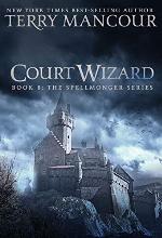 Court Wizard: Book Eight Of The Spellmonger Series
