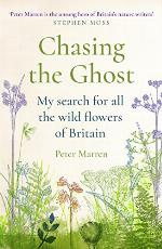 Chasing the Ghost: My Search for all the Wild Flowers of Britain