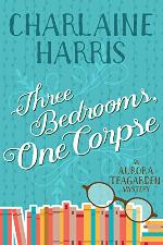 Three Bedrooms, One Corpse: An Aurora Teagarden Mystery